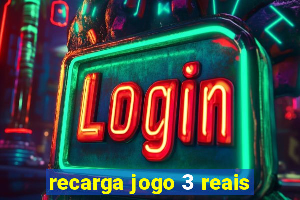 recarga jogo 3 reais